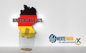 Bundestagswahl 2025 WerteUnion Wir wählen die freiheit 23.02.25